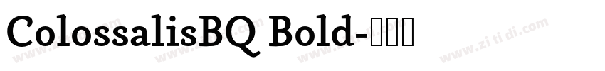 ColossalisBQ Bold字体转换 ColossalisBQ Bold字体转换